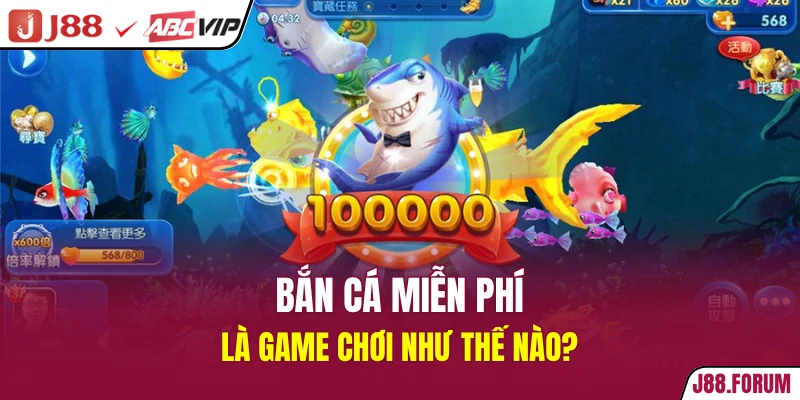 Bắn cá miễn phí là game chơi như thế nào?